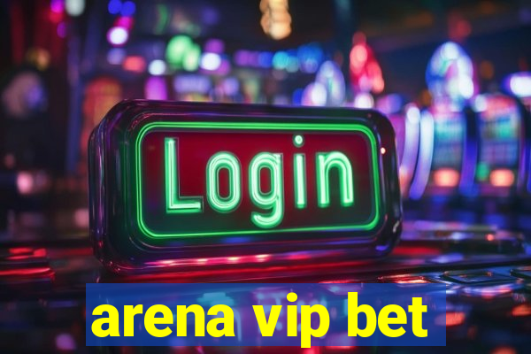 arena vip bet